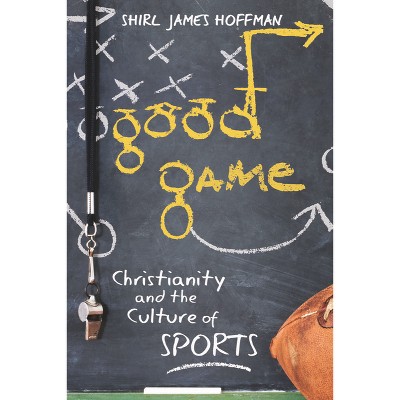 Good Game - by  Shirl James Hoffman (Paperback)