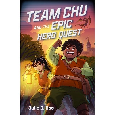 Team Chu and the Epic Hero Quest - by Julie C Dao