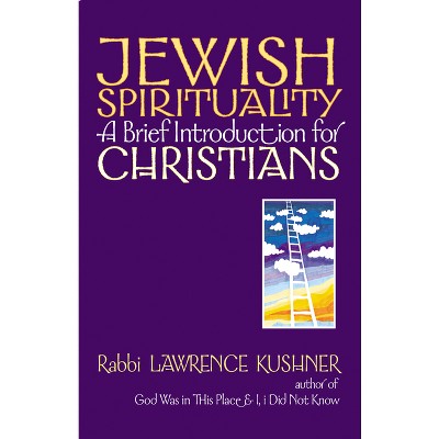 Jewish Spirituality - (Brief Introduction for Christians) by  Lawrence Kushner (Paperback)