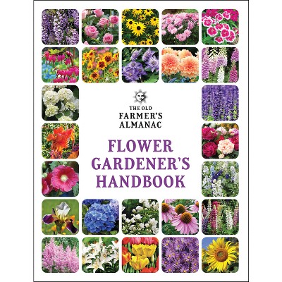 The Old Farmer's Almanac Flower Gardener's Handbook - (Gardener's Handbooks) (Paperback)