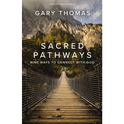 Sacred Pathways - by  Gary Thomas (Paperback)
