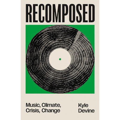 Recomposed - by  Kyle Devine (Paperback)