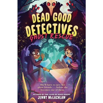 Dead Good Detectives: Ghost Rescue - by  Jenny McLachlan (Hardcover)