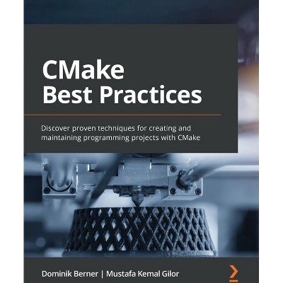 CMake Best Practices - by  Dominik Berner & Mustafa Kemal Gilor (Paperback)