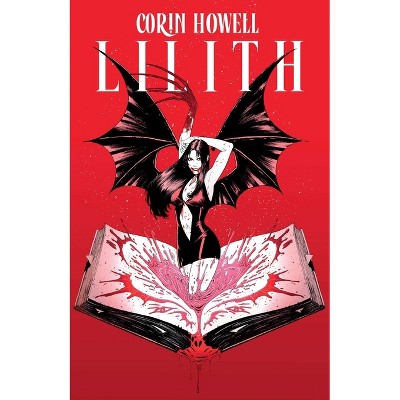 Lilith Vol. 1 - by  Corin Howell (Paperback)