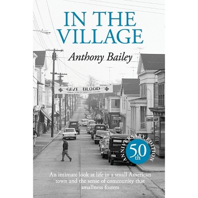 In The Village - 3rd Edition by  Anthony Bailey (Paperback)