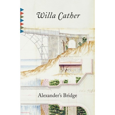 Alexander's Bridge - (Vintage Classics) by  Willa Cather (Paperback)