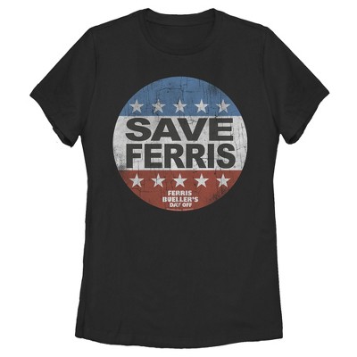 Women's Ferris Bueller's Day Off Save Campaign Button T-Shirt