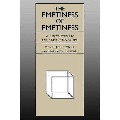 The Emptiness of Emptiness - (National Foreign Language Center Technical Reports) by  C W Huntington & Namgyal Wangchen (Paperback)