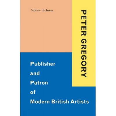Peter Gregory - by  Valerie Holman (Hardcover)