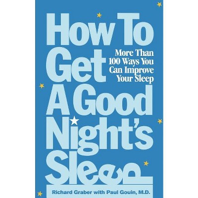 How to Get a Good Night's Sleep - by  Richard Graber (Paperback)