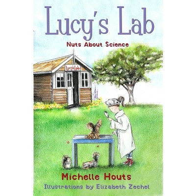Nuts About Science - (Lucy's Lab) by  Michelle Houts (Paperback)