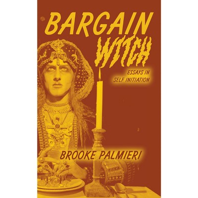 Bargain Witch - by  Brooke Palmieri (Paperback)