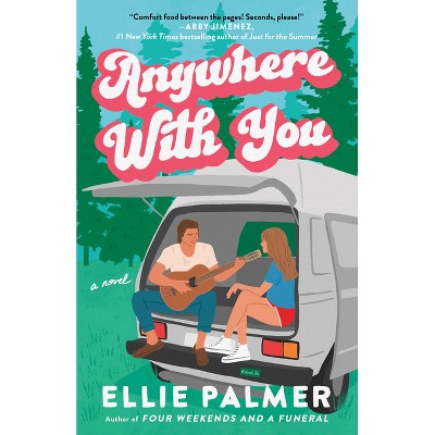 Anywhere With You - by  Ellie Palmer (Paperback)