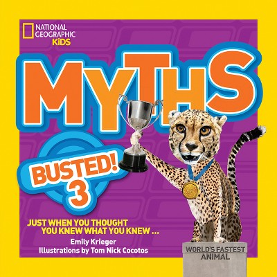 National Geographic Kids Myths Busted! 3 - by  Emily Krieger (Paperback)