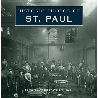 Historic Photos of St. Paul - (Hardcover)