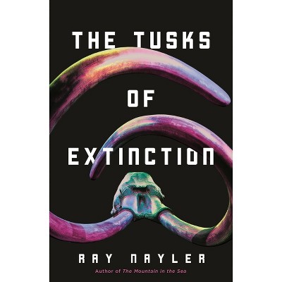 The Tusks of Extinction - by Ray Nayler