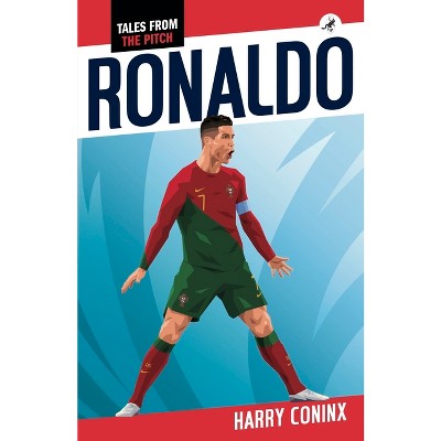 Ronaldo - (Tales from the Pitch) by  Harry Coninx (Paperback)