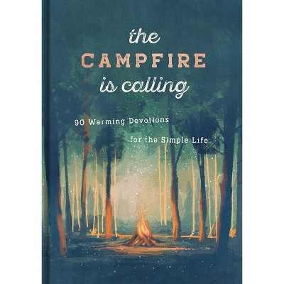 The Campfire Is Calling - by  Dayspring (Hardcover)