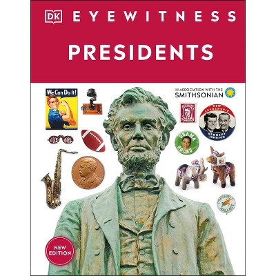 Eyewitness Presidents - (DK Eyewitness) by DK