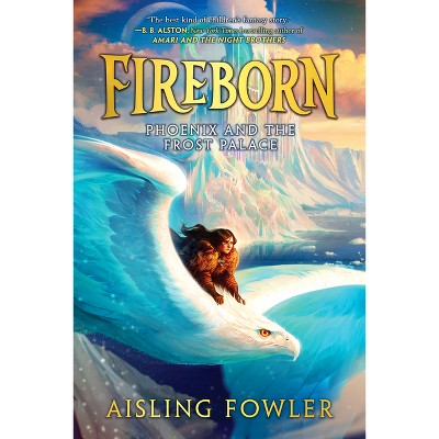 Fireborn: Phoenix and the Frost Palace - by Aisling Fowler