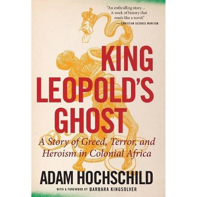 King Leopold's Ghost - by  Adam Hochschild (Paperback)