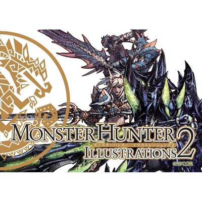 Monster Hunter Illustrations 2 (Hardcover) - by  Capcom
