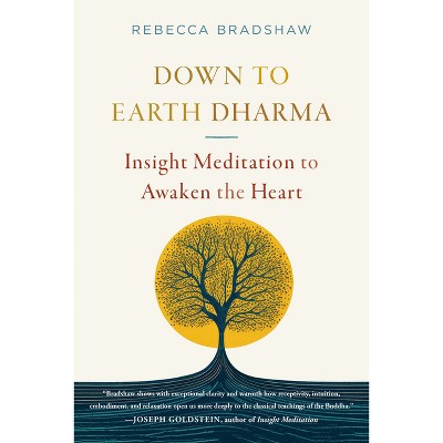 Down to Earth Dharma - by  Rebecca Bradshaw (Paperback)