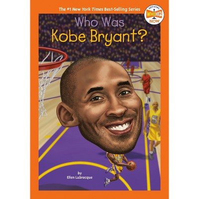 Who Was Kobe Bryant? - (Who HQ Now) by Ellen Labrecque (Paperback)