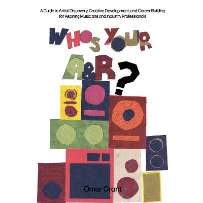 Who's Your A & R? - by  Omar Grant (Hardcover)