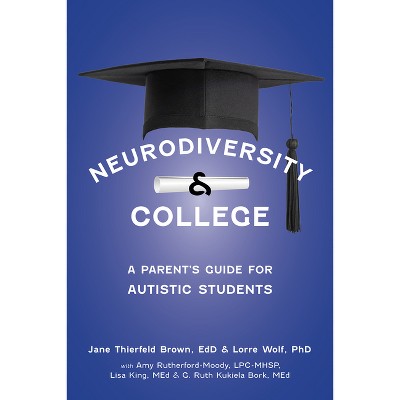 Neurodiversity and College - 2nd Edition by  Jane Thierfeld Brown & Lorraine Wolf (Paperback)