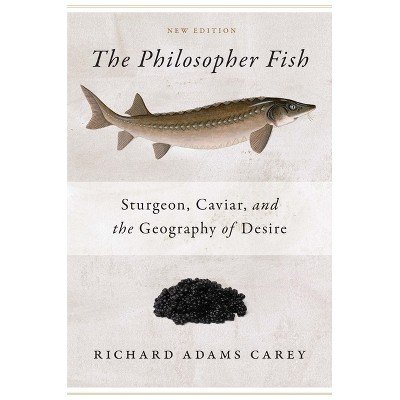 The Philosopher Fish - by  Richard Adams Carey (Paperback)