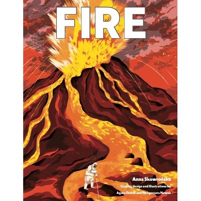 Fire - (Nature's Superpowers) by  Anna Skowronska (Hardcover)