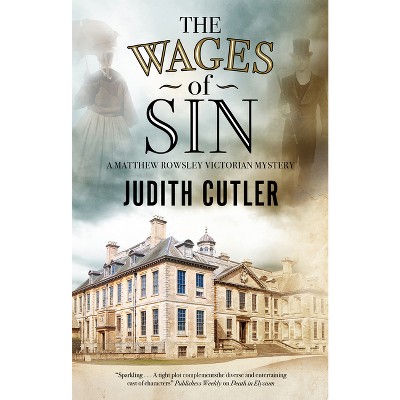 The Wages of Sin - (Harriet & Matthew Rowsley Victorian Mystery) by  Judith Cutler (Hardcover)