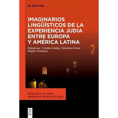 Imaginarios Lingüísticos de la Experiencia Judía Entre Europa Y América Latina - (Research in Latin American Jewish Studies) (Hardcover)