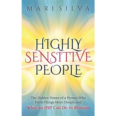 Highly Sensitive People - by  Mari Silva (Hardcover)