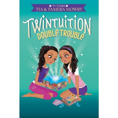 Twintuition: Double Trouble - by  Tia Mowry & Tamera Mowry (Paperback)