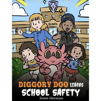 Diggory Doo Learns School Safety - (My Dragon Books) by Steve Herman