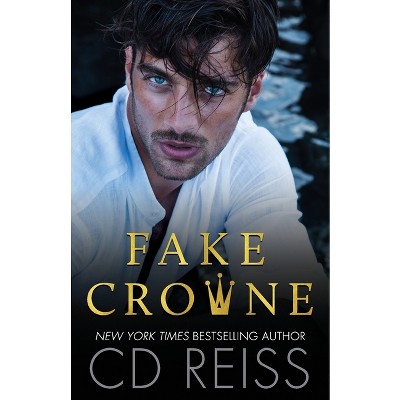 Fake Crowne - by  CD Reiss (Paperback)