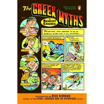 The Greek Myths - (Penguin Classics Deluxe Edition) by  Robert Graves (Paperback)