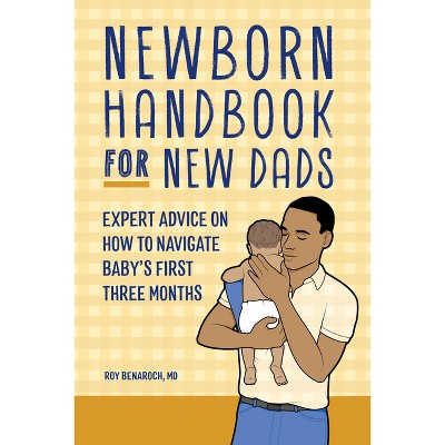 Newborn Handbook for New Dads - by  Roy Benaroch (Paperback)