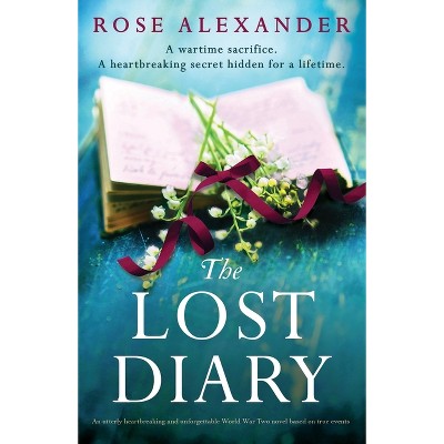 The Lost Diary - by  Rose Alexander (Paperback)