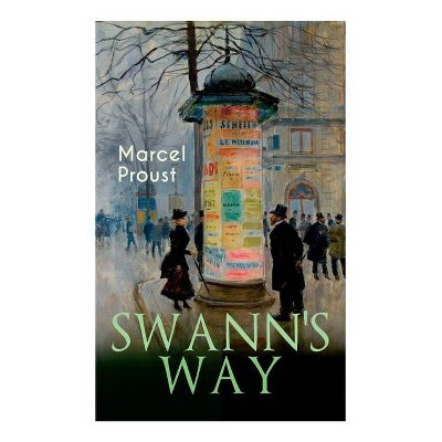 Swann's Way - by  Marcel Proust (Paperback)