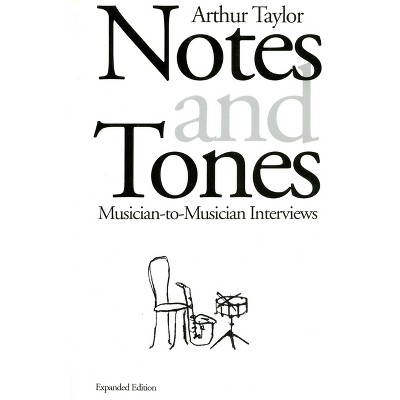 Notes and Tones - by  Arthur Taylor (Paperback)