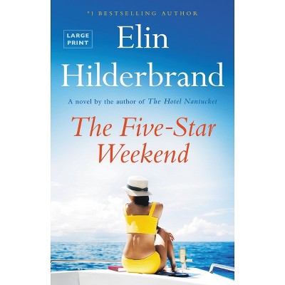The Five-Star Weekend - Large Print by  Elin Hilderbrand (Hardcover)