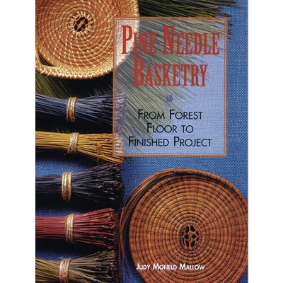 Pine Needle Basketry - by  Judy Mallow (Paperback)