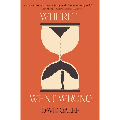 Where I Went Wrong - by  David Galef (Paperback)