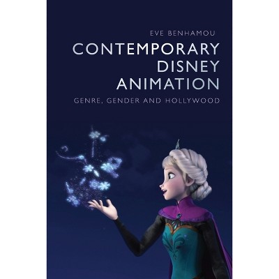 Contemporary Disney Animation - by  Eve Benhamou (Paperback)