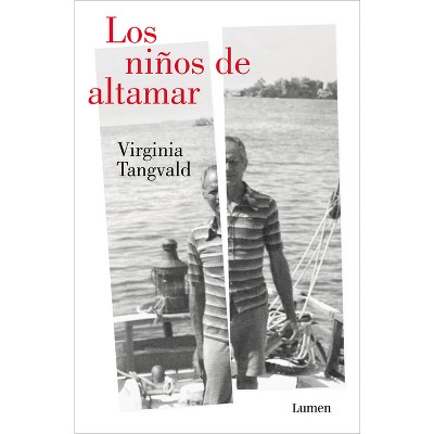 Los Niños de Altamar / Children of the Open Sea - by  Virginia Tangvald (Paperback)