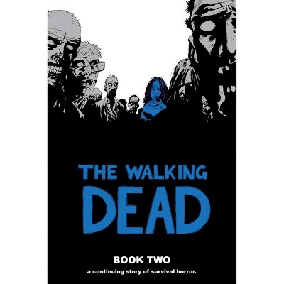 Walking Dead Book 2 - (Walking Dead (12 Stories)) by  Robert Kirkman (Hardcover)